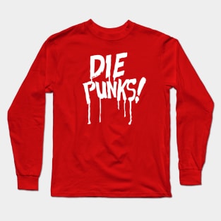 Die Punks (white) Long Sleeve T-Shirt